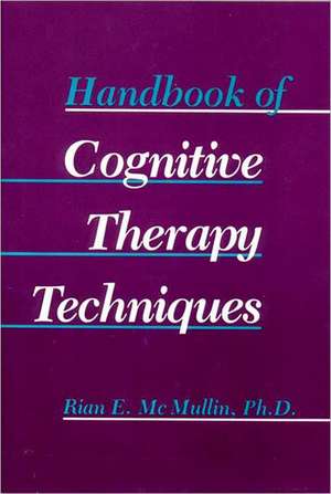 Handbook of Cognitive Therapy Techniques de Re Mcmullin