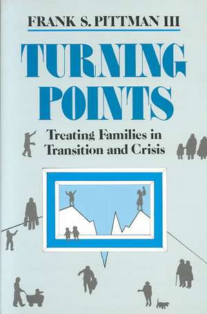 Turning Points – Treating Families in Transition & Crisis de Fs Pittman