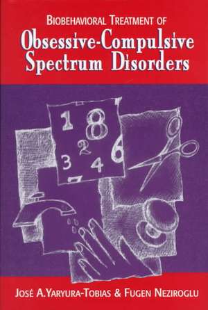 BioBehavioral Treatment of Obsessive–Compulsive Spectrum Disorders de Fugen Neziroglu