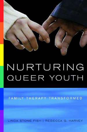 Nurturing Queer Youth – Family Therapy Transformed de Linda Stone Fish