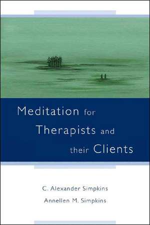 Meditation for Therapists and Their Clients de C. Alexander Simpkins