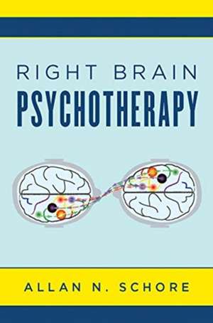 Right Brain Psychotherapy de Allan N. Schore