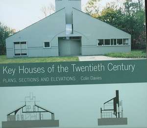 Key Houses of the Twentieth Century – Plans, Sections and Elevations de Colin Davies