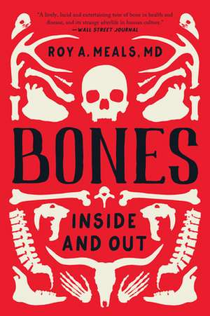 Bones – Inside and Out de Roy A. Meals