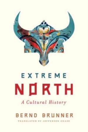 Extreme North de Bernd Brunner