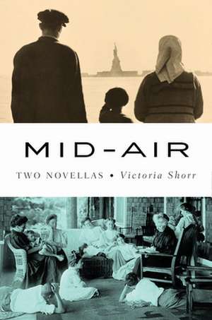 Mid–Air – Two Novellas de Victoria Shorr