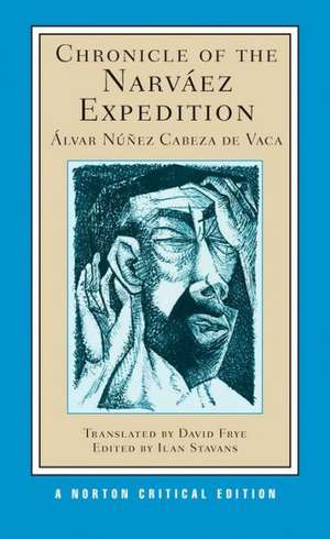 Chronicle of the Narváez Expedition – A Norton Critical Edition de Álvar Núñez Cabeza De Vaca