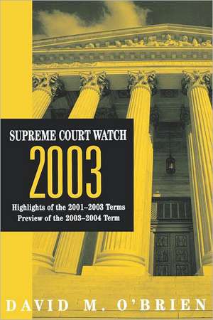 Supreme Court Watch 2003 de David M. O'Brien