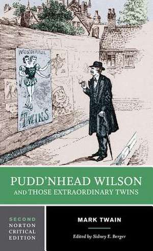 Pudd`nhead Wilson and Those Extraordinary Twins – A Norton Critical Edition de Mark Twain