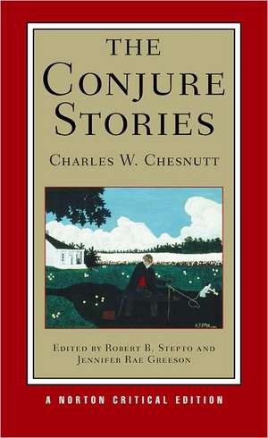 The Conjure Stories – A Norton Critical Edition de Charles W. Chesnutt