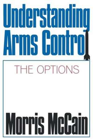 Understanding Arms Control de M Mccain