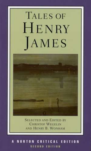 Tales of Henry James – A Norton Critical Edition de Henry James