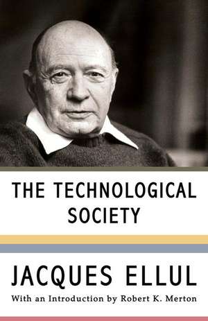 The Technological Society de Jacques Ellul