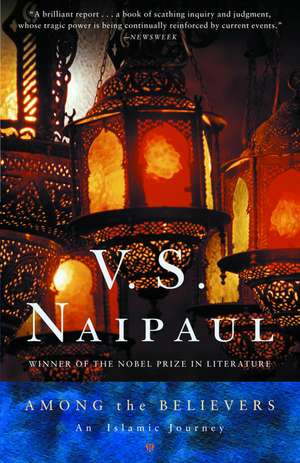 Among the Believers: An Islamic Journey de V.S. NAIPAUL