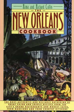 The New Orleans Cookbook: Creole, Cajun, and Louisiana French Recipes Past and Present de Rima Collin