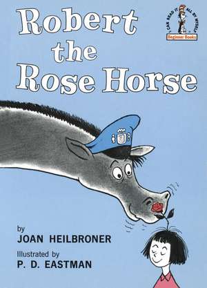 Robert the Rose Horse de Joan Heilbroner