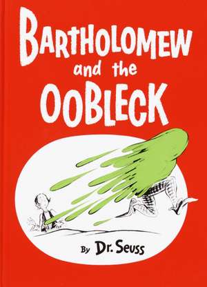 Bartholomew and the Oobleck: (Caldecott Honor Book) de Dr. Seuss