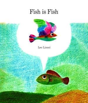 Fish Is Fish de Leo Lionni