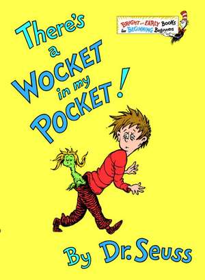 There's a Wocket in My Pocket! de Dr. Seuss