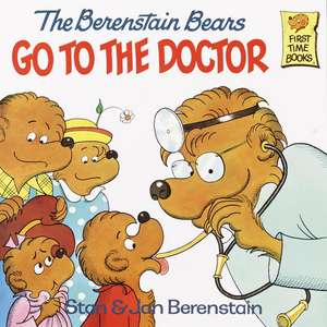 The Berenstain Bears Go to the Doctor de Stan Berenstain