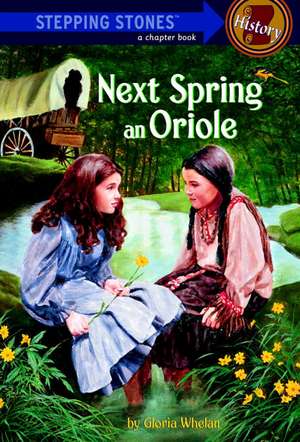 Next Spring an Oriole de Gloria Whelan