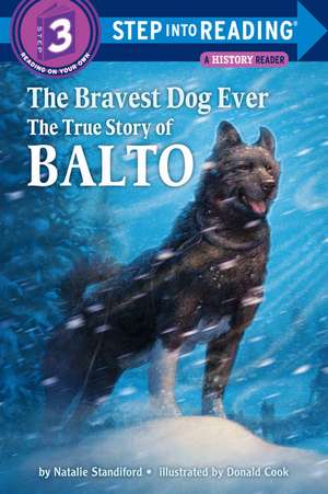 The Bravest Dog Ever: The True Story of Balto de Natalie Standiford