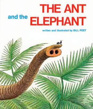 The Ant and the Elephant de Bill Peet