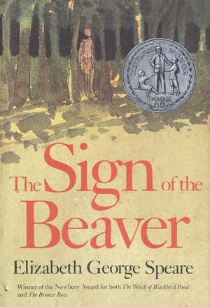 The Sign of the Beaver: A Newbery Honor Award Winner de Elizabeth George Speare