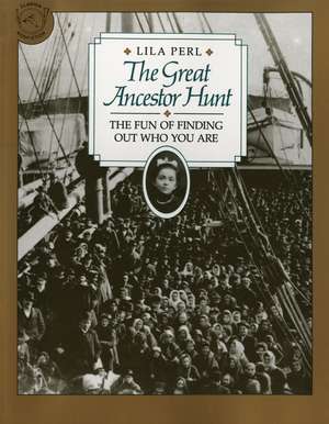 The Great Ancestor Hunt: The Fun of Finding Out Who You Are de Lila Perl Yerkow