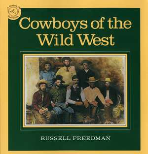 Cowboys of the Wild West de Russell Freedman