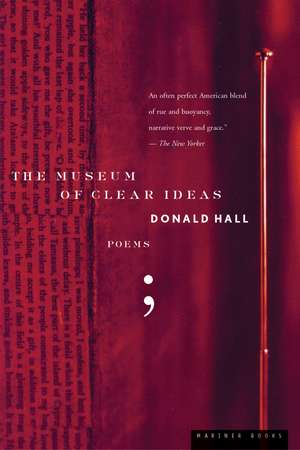 The Museum Of Clear Ideas de Donald Hall