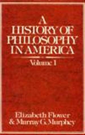 A History of Philosophy in America (Volume 1): From the Puritans through Transcendentalism de E. Flower