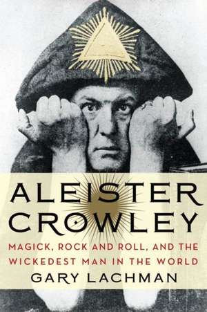 Aleister Crowley de Gary Lachman