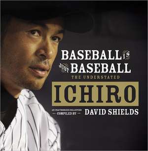 Baseball Is Just Baseball de David Shields