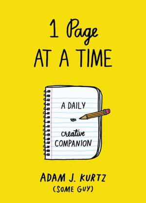 1 Page At A Time: A Daily Creative Companion de Adam J. Kurtz