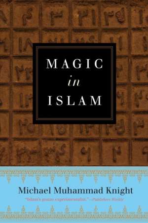 Magic in Islam de Michael Muhammad Knight