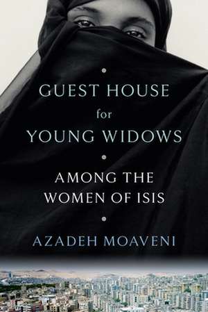 Guest House for Young Widows de Azadeh Moaveni