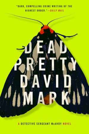 Dead Pretty de David Mark