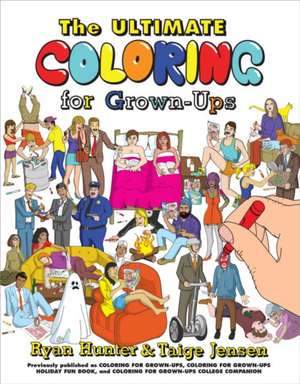 The Ultimate Coloring for Grown-Ups de Ryan Hunter