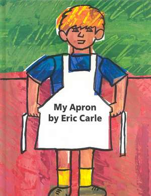 My Apron de Eric Carle