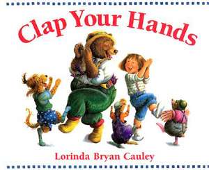 Clap Your Hands de Lorinda Bryan Cauley