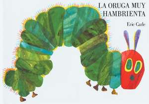 La Oruga Muy Hambrienta: Board Book de Eric Carle