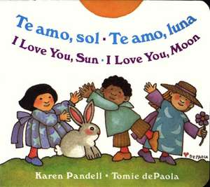 Te Amo, Sol-Te Amo, Luna/I Love You, Sun-I Love You, Moon de Karen Pandell