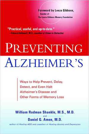 Preventing Alzheimer's: Ways to Help Prevent, Delay, Detect, and Even Halt Alzheimer's Disease and Otherforms of Memory Loss de William Rodman Shankle