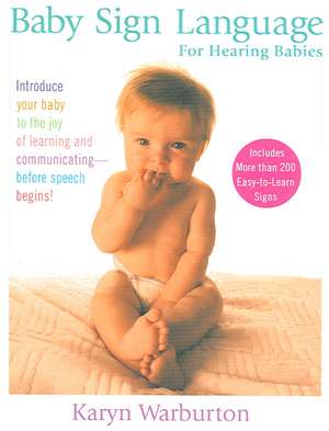 Baby Sign Language: For Hearing Babies de Karyn Warburton