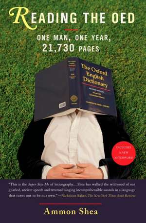 Reading the OED: One Man, One Year, 21,730 Pages de Ammon Shea