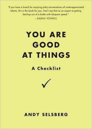 You Are Good at Things: A Checklist de Andy Selsberg