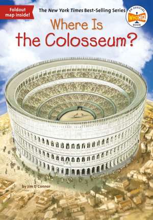 Where Is the Colosseum? de Jim O'Connor