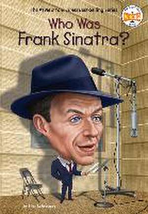 Who Was Frank Sinatra? de Ellen Labrecque