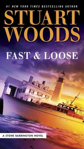 Fast and Loose de Stuart Woods